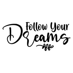 Follow Your Dreams svg