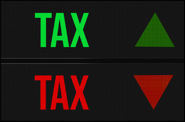 TAX on LED board with arrows pointing up and down showing movement in stocck market, investment, saving affecting personal finance
