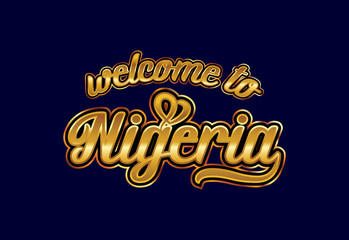 Welcome To Nigeria. Word Text Creative Font Design Illustration. Welcome sign