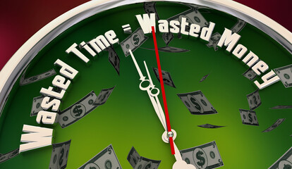 Wasted Time Equals Wasted Money Clock 3d Illustration