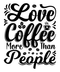 Love Coffee More Than People T-shirt Design