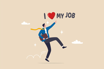 Fototapeta na wymiar I love my job, work passion or positive attitude for career success, professional, gratitude or inspiration concept, happy businessman jumping while going to office with the phrase I love my job.