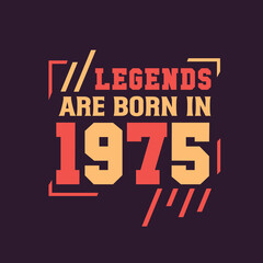 Legends are born in 1975. Birthday of Legend 1975