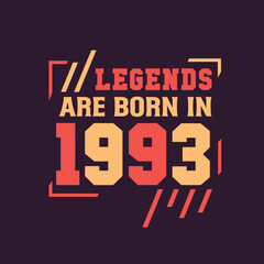 Fototapeta na wymiar Legends are born in 1993. Birthday of Legend 1993