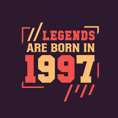 Legends are born in 1997. Birthday of Legend 1997