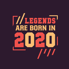Fototapeta na wymiar Legends are born in 2020. Birthday of Legend 2020