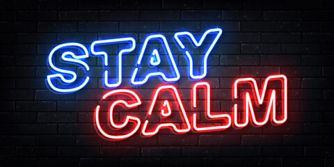 Vector realistic isolated neon sign of Stay Calm on the wall background.