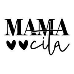 Mama Cita, Mothers day Cut and print ready design.
