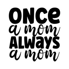 Mothers day Cut and print ready design.