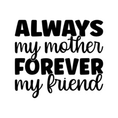 Mothers day Cut and print ready design.