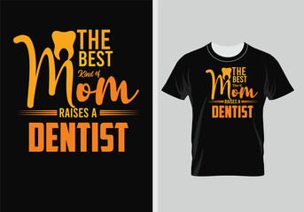 The best kind of Mom Raises A Dentist