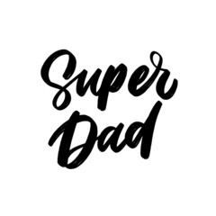 Super Dad Lettering phrase. Modern typography.