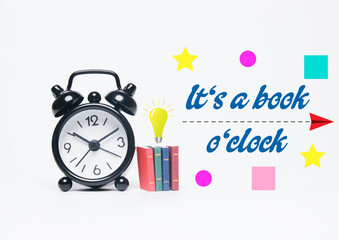 A picture of alarm clock with book miniature and "It's a book o'clock" word.