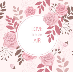 Print. Love is in the air vector card in floral frame. can be used as an invitation to brunch, wedding
