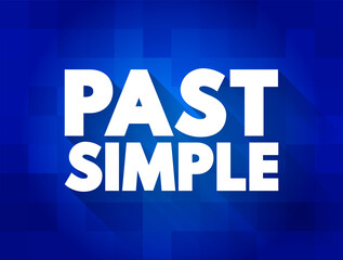 Past simple - basic form of the past tense in Modern English, text concept background