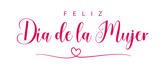 Feliz Día de la Mujer. Spanish text. Happy Women's Day. Isolated. Vector