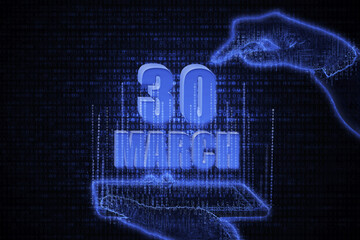 March 30th. A hand holding a phone with a calendar date on a futuristic neon blue background. Day 30 of month.