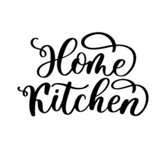 Home Kitchen typography lettering vector design for greeting card and poster.