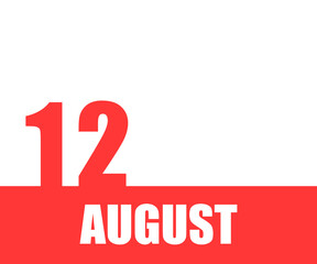 August. 12th day of month, calendar date. Red numbers and stripe with white text on isolated background. Concept of day of year, time planner, summer month