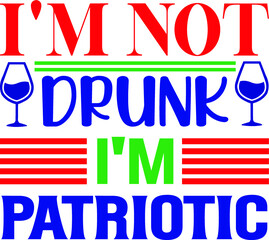 i'm not drunk i'm patriotic 4th of July cut file Bundle, July 4th SVG, United Stated Independence Day cut file quotes, Cut Files for Cutting Machines like Cricut and Silhouette
