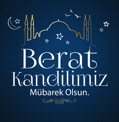 Fototapeta na wymiar Berat Kandil is one of the five Islamic holy nights: Mevlid, Regaib, Mirac, Berat, Kadir.
