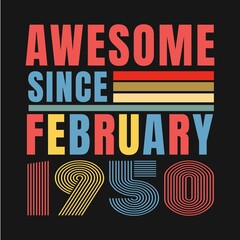 Awesome since February 1950.February 1950 Vintage Retro Birthday