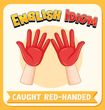 English idiom with caught red-handed