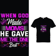 WHEN GOD MADE MOTHER T-SHIRT DESIGN