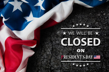 President's Day Background Design. American flag on cracked stone with a message. We will be Closed...
