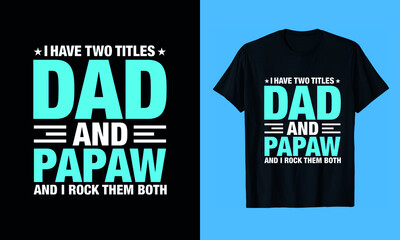 dad, daddy, stepdad t-shirt design, father,  typography design, papa quote, pop pop, best design.