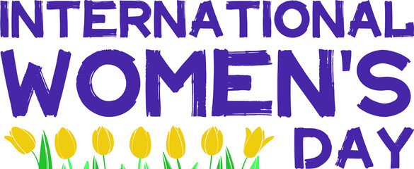 quote congratulations on international women's day, 8 march lettering with yellow flowers tulips