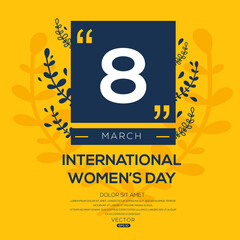 International Women’s Day, held on 8 March.