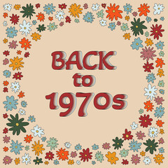 60s, 70s inspired floral frame. Hippie, groovy style banner, card, poster template. Retro design slogan Back to 1970s.