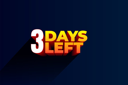 Three Days Left, 3 Days To Go.
3D Vector Typographic Design.
Days Countdown. Three Days To Go.
Sale Price Offer, 3 Days Only.