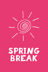 spring break text and sun. poster, banner, card, flyer. sketch hand drawn doodle style. vector minimalism. vacation, party, beach. trendy color 2022.