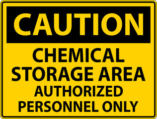 Caution Chemical Storage Area Authorized Personnel Only Symbol Sign
