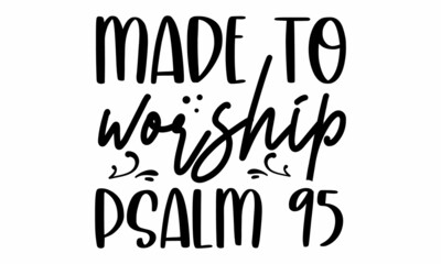 Made to worship psalm 95