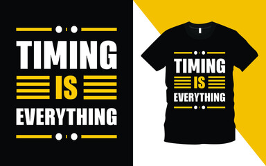 Timing is Everything modern typography inspiration lettering quotes t-shirt design suitable for print design.