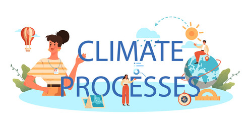 Climate process typographic header. Geographer studying the lands,
