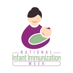 National Infant Immunization week is observed every year in April, to highlight the importance of protecting infants from vaccine-preventable diseases. Vector illustration