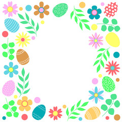 Easter frame with place for text. Pattern of colored eggs, flowers and leaves. Vector illustration