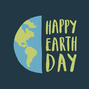 Earth Day celebration greeting card, Happy Earth Day lettering. Vector illustration