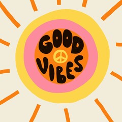 Good vibes. Hippie phrase, hand drawn hippy text. Motivational and Inspirational quote, vintage lettering, retro 70s 60s nostalgic poster or card, t-shirt print vector illustration