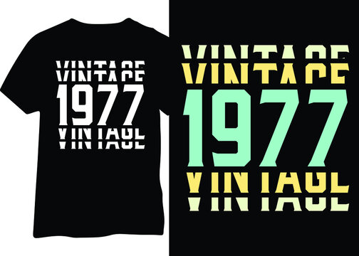 A vintage 1977 birthday year design, 1977 typography design for a t-shirt, mug, poster, etc