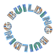 Letters with the word Building in a circle. Frame on a white background.