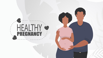 Healthy pregnancy. A man hugs a pregnant woman. Couple jet baby. Positive and conscious pregnancy. Cute illustration in flat style.