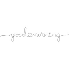 Good morning and heart. Handwritten inscription. Continuous one line drawing. Vector illustration.