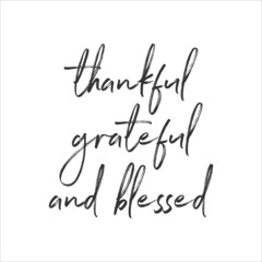 Thankful Grateful and Blessed, Thanksgiving, Thankful Card, Thanksgiving Message, Holiday Greeting Card, Vector Text Banner Graphic Illustration Background