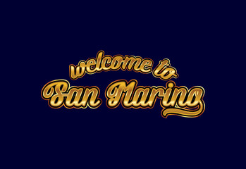 Welcome To San Marino. Word Text Creative Font Design Illustration. Welcome sign