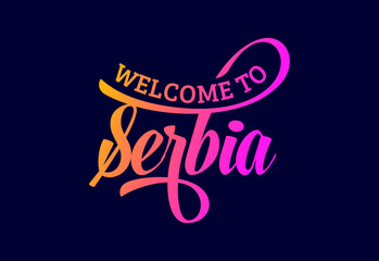 Welcome To Serbia. Word Text Creative Font Design Illustration. Welcome sign